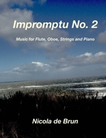 Impromptu No. 2: Music for Flute, Oboe, Strings and Piano B01NBR5PRY Book Cover