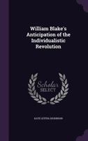 William Blake's Anticipation of the Individualistic Revolution 1359587942 Book Cover