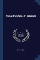 Social Functions Of Libraries - Primary Source Edition 125830225X Book Cover