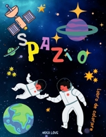SPAZIO libro de colorare: Spazio da colorare con pianeti, astronauti, navi spaziali, razzi, stelle per bambini. 8548046821 Book Cover