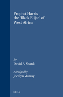 Prophet Harris, the 'Black Elijah' of West Africa (Studies of Religion in Africa, No 10) (Studies of Religion in Africa, No 10) 9004099808 Book Cover