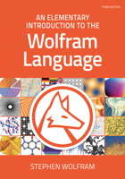 An Elementary Introduction to the Wolfram Language 1944183000 Book Cover