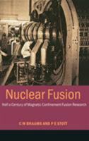 Nuclear Fusion: Half a Century of Magnetic Confinement Fusion Research (Series on Plasma Physics) B00DHPB5ZE Book Cover