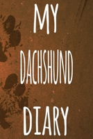 My Dachshund Diary: The perfect gift for the dog owner in your life - 6x9 119 page lined journal! 1697555861 Book Cover