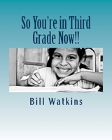 So You're in Third Grade Now!! 1721639780 Book Cover