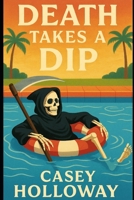 Death Takes a Dip B0FSL2C4V7 Book Cover