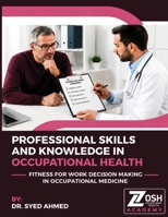 Professional Skills and Knowledge in Occupational Health: Fitness for Work Decision Making in Occupational Medicine B0H6VQ9FJ3 Book Cover
