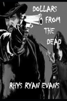 Dollars from the dead B08BWFKYCP Book Cover