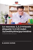 Le nouveau 1,2,3-triazole étiqueté 5-[(1H-Indol-3yl)méthylène]pyrimidine (French Edition) 6207741781 Book Cover
