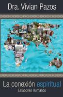 La Conexi�n Espiritual: Eslabones Humanos 1481927310 Book Cover