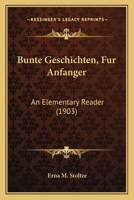 Bunte Geschichten für Anfänger: An Elementary Reader 1160815283 Book Cover