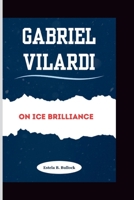 GABRIEL VILARDI: On Ice Brilliance B0CQT7JB59 Book Cover