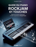 Guide du piano RockJam 61 touches: Apprenez à jouer facilement à l'aide de l'application Simply Piano (French Edition) B0FHH5QV29 Book Cover