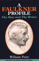 A Faulkner Profile: The Man and the Writer 1913087093 Book Cover