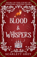 Blood & Whispers (The Court of Moonlight Mystery Series) B0FQNHWZX8 Book Cover