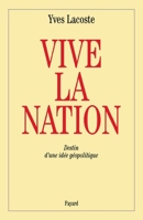 Vive La Nation: Destin D'Un Idee Geopolitique 2213596131 Book Cover