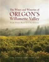 The Wines And Wineries Of Oregon's Willamette Valley 1785585770 Book Cover