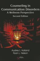 Counseling in Communication Disorders: A Wellness Perspective 1597560499 Book Cover
