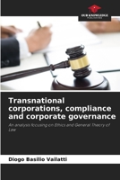 Transnational corporations, compliance and corporate governance: An analysis focusing on Ethics and General Theory of Law 6204029541 Book Cover