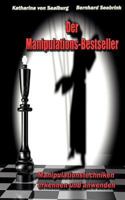 Der Manipulations-Bestseller: Manipulationstechniken erkennen und anwenden 3839166640 Book Cover