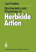 Biochemistry And Physiology Of Herbicide Action 3642683770 Book Cover