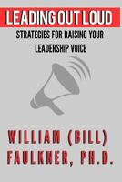 Leading Out Loud: Strategies for Raising Your Leadership Voice 1975672526 Book Cover