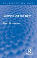 Palestine Old and New 1032286547 Book Cover