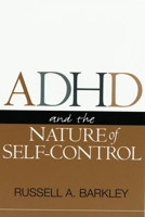 ADHD and the Nature of Self-Control 157230250X Book Cover