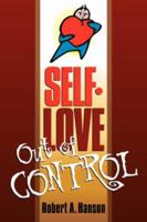 Self-Love Out of Control 1594678170 Book Cover