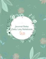 Journal Baby Daily Log Notebook: Breastfeeding Journal, Baby Newborn Diapers, Childcare Nanny Report Book, Eat, Sleep, Poop Schedule, Child's Health Record Keeper, Sleep Baby Health Notebook, Meal Rec 198779656X Book Cover