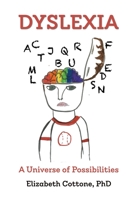 Dyslexia: A Universe of Possibilities 1087986249 Book Cover