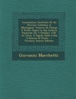 Annotazioni Pacifiche Di Un Parroco Cattolico A Monsignor Vescovo Di Pistoja E Prato: Sopra La Sua Lettera Pastorale De' 5 Ottobre 1787 Al Clero, E ... - Primary Source Edition 129409937X Book Cover