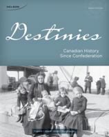 Destinies: Canadian History Since Confederation 0176442421 Book Cover
