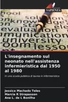 L'insegnamento sul neonato nell'assistenza infermieristica dal 1950 al 1980: In una scuola pubblica di laurea in infermieristica (Italian Edition) 6206824012 Book Cover