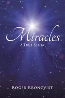 Miracles: A True Story 1499020597 Book Cover
