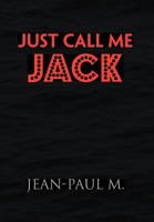 Just Call Me Jack 147710819X Book Cover