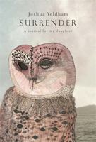 Surrender: A Journal for My Daughter 174354913X Book Cover