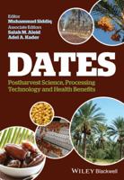 Dates: Postharvest Science, Processing Technology and Health Benefits 1118292375 Book Cover