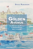 The Golden Avenue: The History and People of Ocean Avenue, Amityville, NY 0359097308 Book Cover