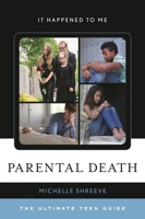 Parental Death: The Ultimate Teen Guide 144227087X Book Cover