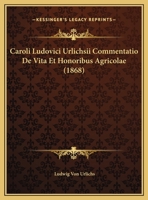 Caroli Ludovici Urlichsii Commentatio De Vita Et Honoribus Agricolae (1868) 1169547958 Book Cover