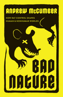 Bad Nature: How Rat Control Shapes Human and Nonhuman Worlds 0226838986 Book Cover
