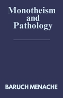Monotheism and Pathology: Psychology meets Philosophy 1971928062 Book Cover