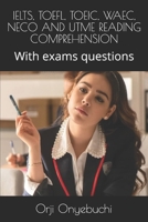IELTS, TOEFL, TOEIC, WAEC, NECO AND UTME READING COMPREHENSION: With exams questions B08DVDW223 Book Cover