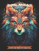 Animal Mandala Coloring Book for Adults: Reduces Anxiety and Relaxing. Drawing Therapy for All Ages B0CSTCCLLM Book Cover