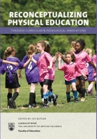 Reconceptualizing Physical Education through Curricular and Pedagogical Innovations 1329106431 Book Cover