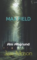 Max Field: Am Abgrund B0FVFQKX4T Book Cover