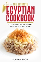 The Ultimate Egyptian Cookbook: 111 Dishes from Egypt To Cook Right Now B08WV4735S Book Cover
