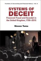 Systems of Deceit: Financial Fraud and Scandal in the United Kingdom, 1700-2010 9811281009 Book Cover