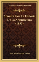Apuntes Para La Historia De La Arquitectura (1833) 1120420237 Book Cover